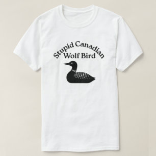 Dummer kanadischer Wolfsvogel - erhitzte Rivalität T-Shirt
