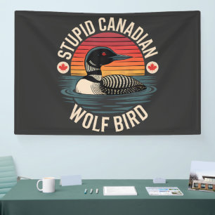 Dummes Kanadischer Wolf Vogel Loon Humor Banner