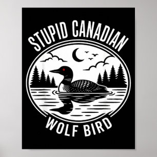 Dummes kanadisches Wolfsvogelloon Hockey Meme  Poster