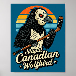 Dummes kanadisches Wolfsvogelloony Hockey Meme Poster