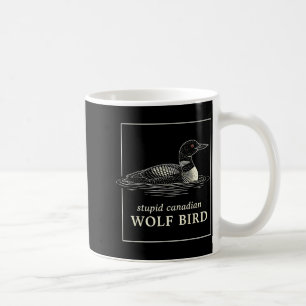 Dummes kanadisches Wolfsvogellustiges Loojäger-Mem Kaffeetasse