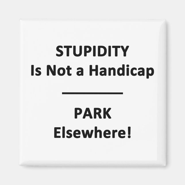 Dummheit ist kein Handicap. Magnet (Vorne)