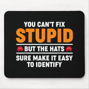 Dummheit kann man nicht reparieren, aber Hüte mach Mousepad