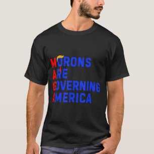 Dummköpfe regieren Amerika Lustig Trump 2024 _4 T-Shirt