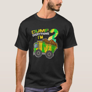 Dump Alles, was ich bin 2 Lkw 2 Jahre alt 2. Gebur T-Shirt