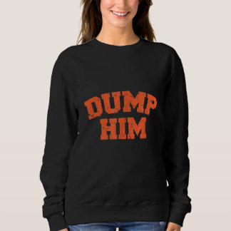 Dump Ihm Meme-Anti Boyfriend-Spaß Couple Sweatshirt