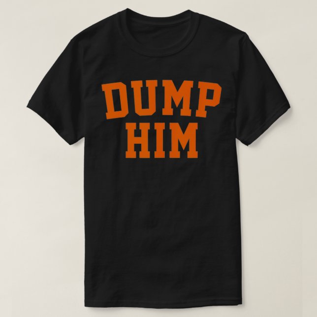 Dump Ihm T-Shirt (Design vorne)