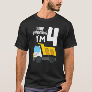 Dump Truck 4. Geburtstag Dump Alles, was ich bin 4 T-Shirt