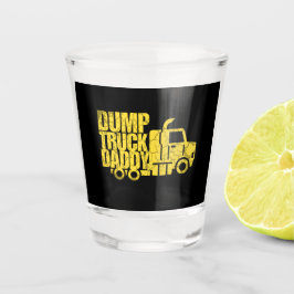 Dump Truck Daddy Schnapsglas