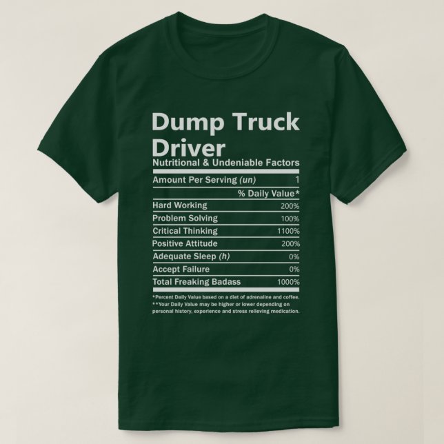 Dump Truck Driver Nutrition and Undeniable Facto T-Shirt (Design vorne)