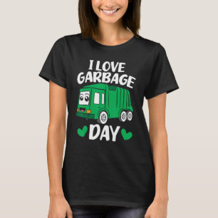 Dump Truck Driver Trash Collector I Liebe Garbage  T-Shirt