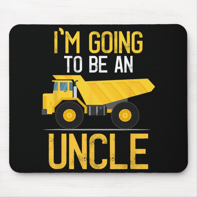 Dump Truck I'm Going To Be An Uncle New Baby  Mousepad (Vorne)