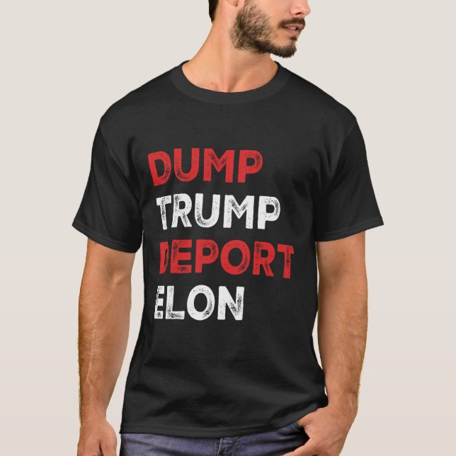 Dump Trump Abschieb Elon  T-Shirt (Vorderseite)