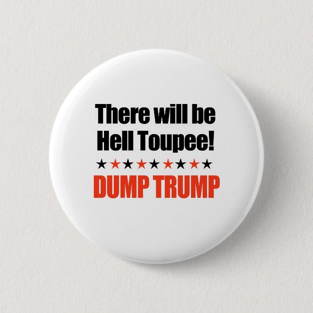 Dump-Trumpf - es gibt HölleToupee Button (Vorderseite)