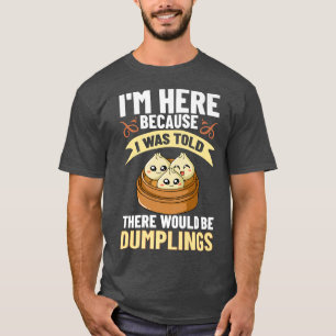 Dumpling Dim Sum Recipes Soup Vegetarian  T-Shirt