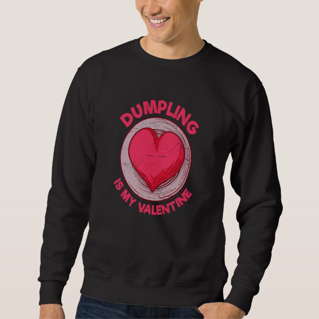Dumpling ist mein Valentinstag Dim Sum chinesische Sweatshirt (Vorderseite)