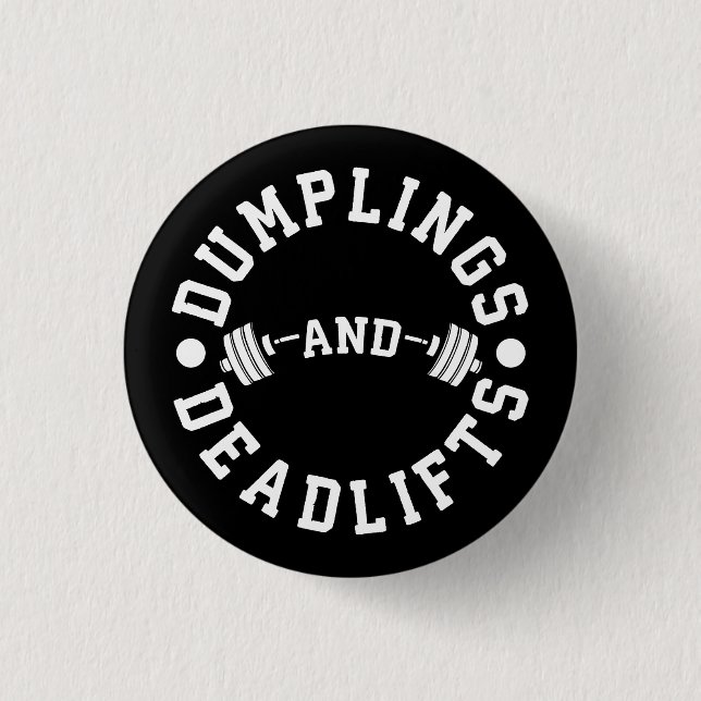 Dumplings and Deadlifts - Funny Workout Button (Vorderseite)