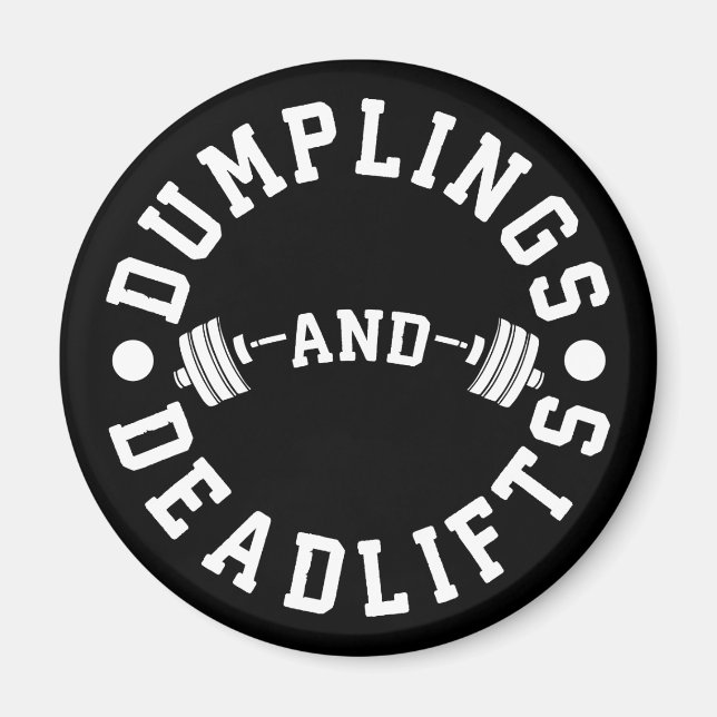 Dumplings and Deadlifts - Funny Workout Magnet (Vorne)