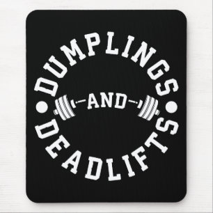 Dumplings and Deadlifts - Funny Workout Mousepad