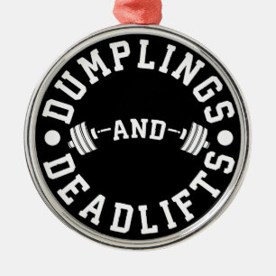 Dumplings and Deadlifts - Funny Workout Ornament Aus Metall
