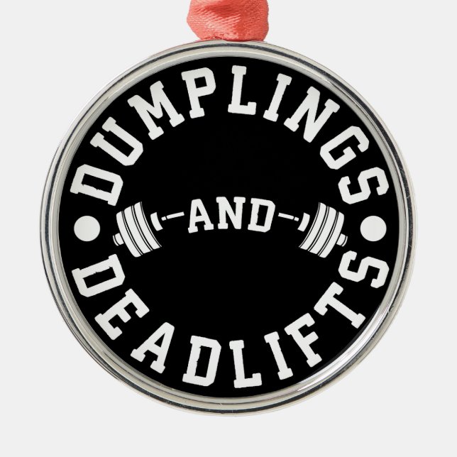 Dumplings and Deadlifts - Funny Workout Ornament Aus Metall (Vorne)