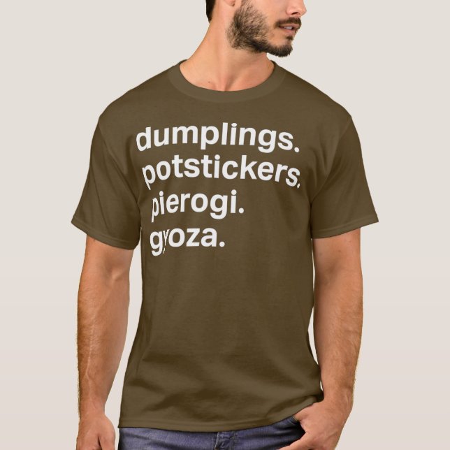Dumplings Potstickers Pierogi Gyoza Dim Sum T-Shirt (Vorderseite)