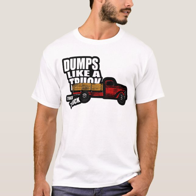 Dumps mögen einen LKW T-Shirt (Vorderseite)