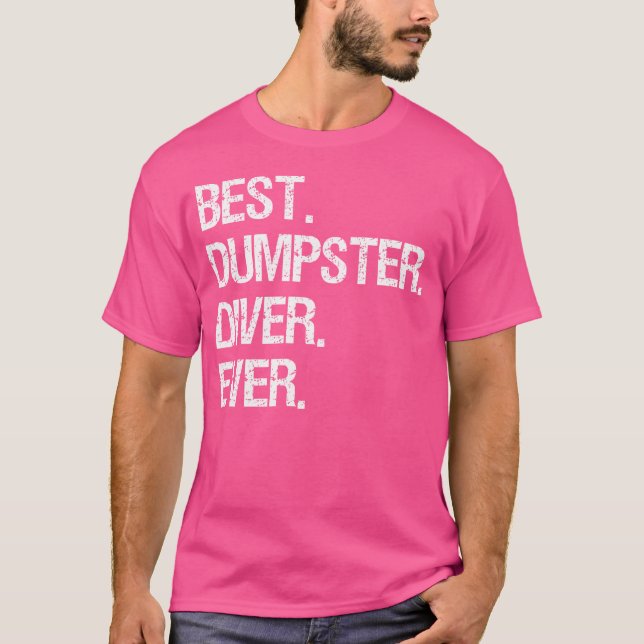 Dumpster Diving Funny Best Dumpster Diver T-Shirt (Vorderseite)