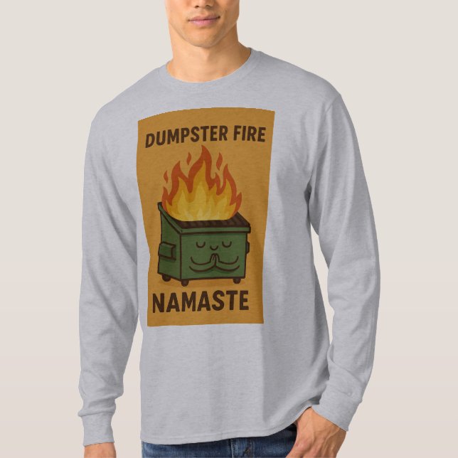 Dumpster Fire Namaste T-Shirt (Vorderseite)
