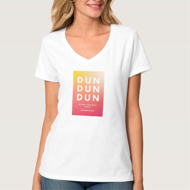 Dun, Dun, Dun Ombre T T-Shirt (Vorderseite)