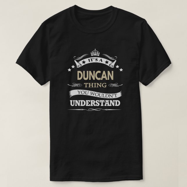 Duncan ist etwas, das man nicht verstehen würde T-Shirt (Design vorne)