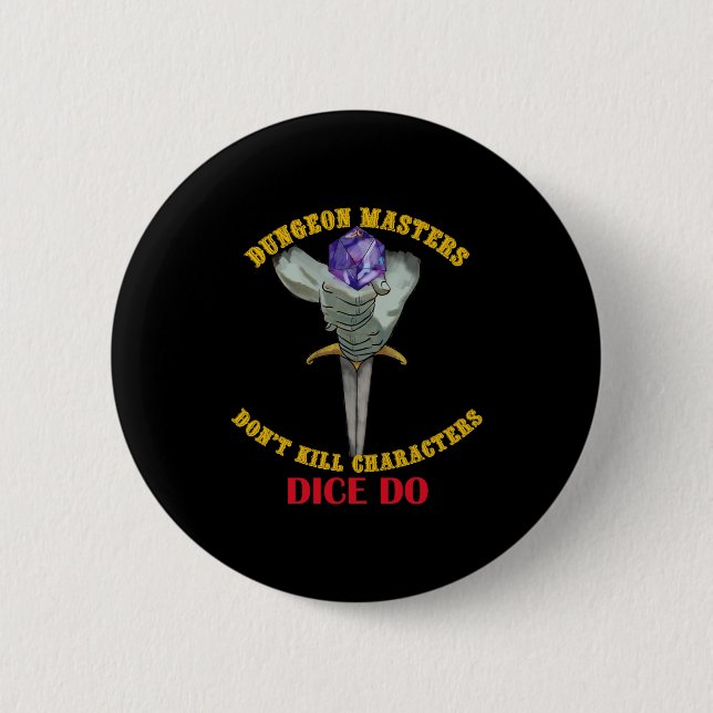 Dungeon Master töten Charaktere nicht, Würfel tun  Button (Vorderseite)