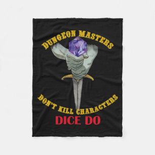 Dungeon Master töten Charaktere nicht, Würfel tun  Fleecedecke