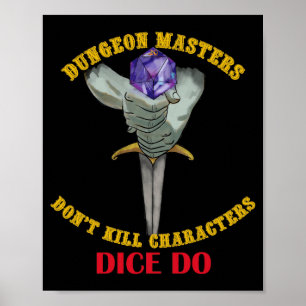 Dungeon Master töten keine Charaktere Würfel tun e Poster