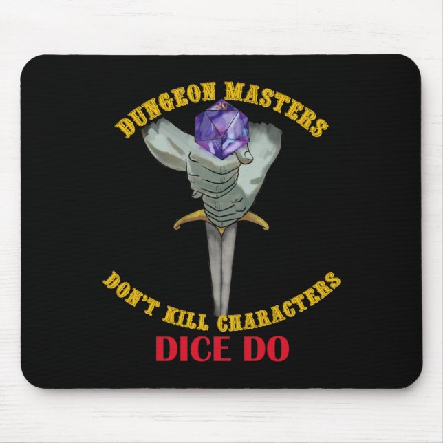 Dungeon Masters Dont Kill Characters Dice Do  Mousepad (Vorne)