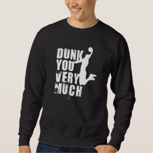 Dunk You very Funny Sprichwort Basketball 11 Sweatshirt