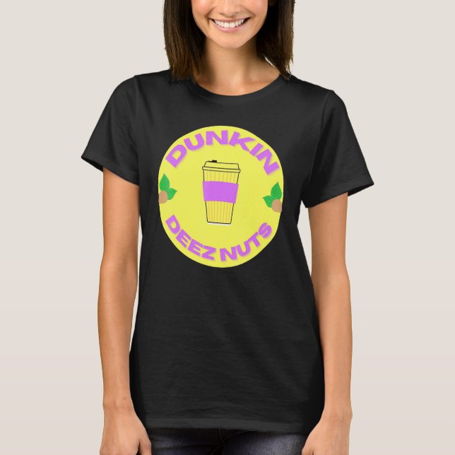 Dunkin Deez Nuts von Merch Denisisaev9rt T-Shirt (Vorderseite)