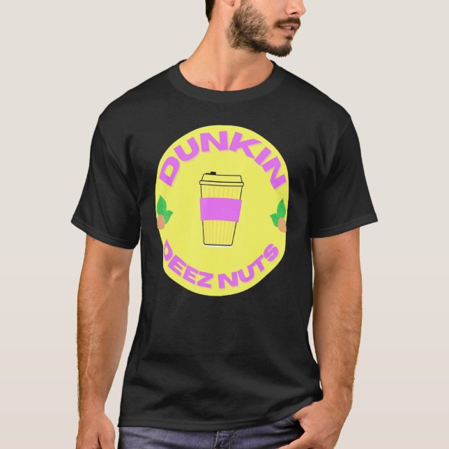 Dunkin Deez Nuts von Merch Denisisaev9rt T-Shirt (Vorderseite)