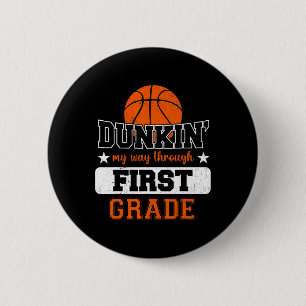 Dunking My way through 1st Grade Bysketbyll Byck T Button