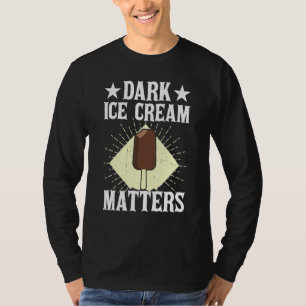 Dunkle Eiscreme-Matters-Sorbet-Eis am Stiel-Mochi T-Shirt