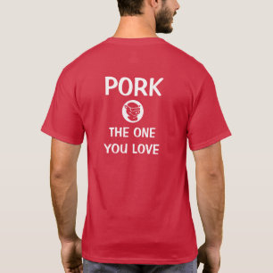 Dunkle T - "Schweinefleisch - das Sie Liebe " T-Shirt