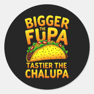 Dunkler Humor mexikanischer Taco, je größer der Fu Runder Aufkleber