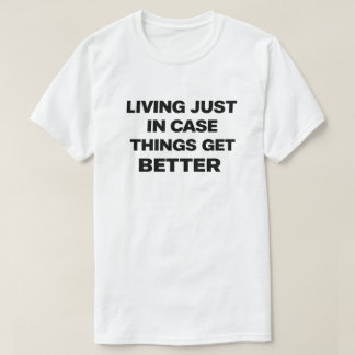Dunkler Humor Nihilist "Leben nur für alle Fälle" T-Shirt