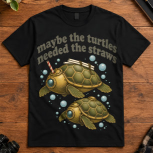 Dunkler Humor Vielleicht Brauchten Die Schildkröte T-Shirt
