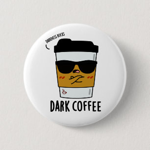 Dunkler Kaffee Funny Drink Puff Button