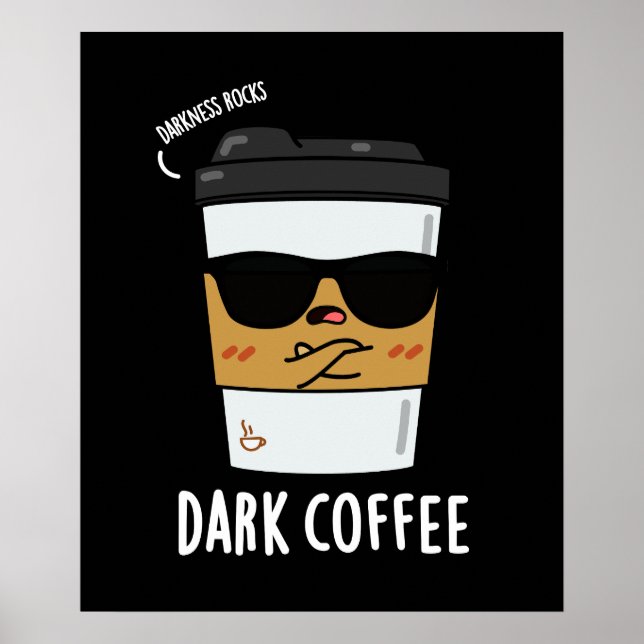 Dunkler Kaffee Funny Drink Pun Dark BG Poster (Vorne)