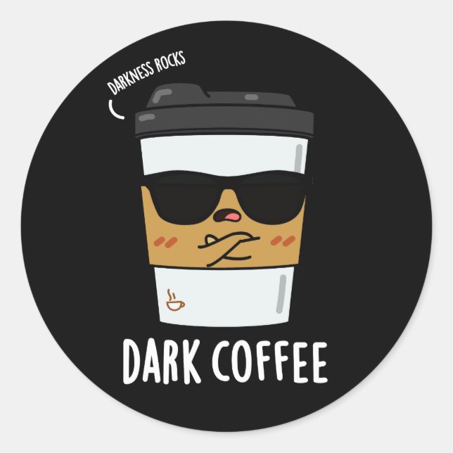 Dunkler Kaffee Funny Drink Pun Dark BG Runder Aufkleber (Vorderseite)