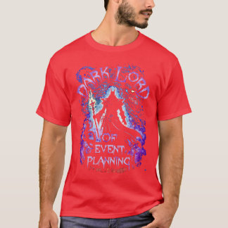 Dunkler Lord of Event Planning T-Shirt