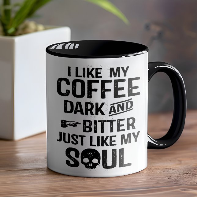 Dunkler Spaß Dark und Bitter Funny Mug Tasse (Show your edgy sense of humor and embrace your inner darkness today.)
