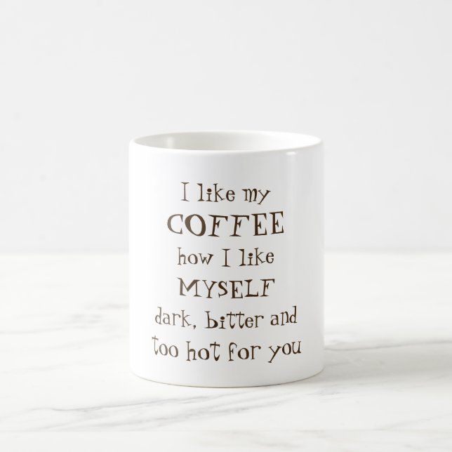 Dunkles bitteres und zu heiß für Sie Kaffeetasse (Mittel)